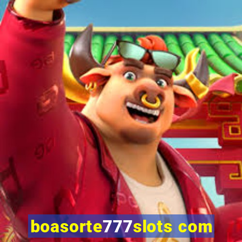 boasorte777slots com